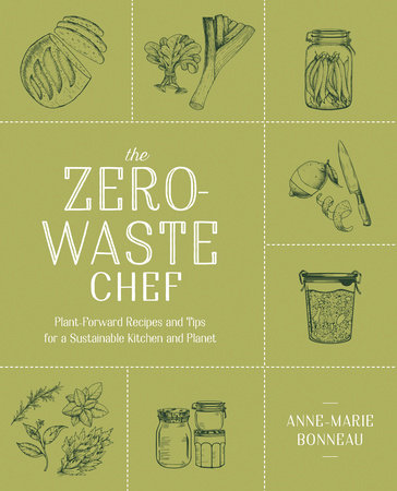 The Zero Waste Chef Cookbook